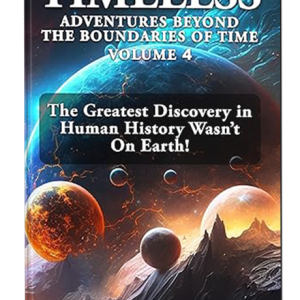 Timeless Adventures Beyond The Boundaries Of Time Volume 4 (Ebook)